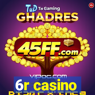 6r casino